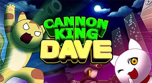 download Cannon king Dave apk